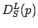 $ D_S^L(p)$