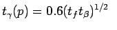 $\displaystyle t_{\gamma}(p)=0.6(t_ft_{\beta})^{1/2}\;\;$