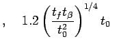 $\displaystyle ,\;\;\;\;1.2\left(\frac{t_ft_{\beta}}{t_0^2}\right)^{1/4}t_0\;\;$