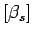 $ [\beta_s]$