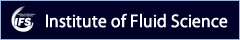 Institute of Fluid Science, Tohoku University